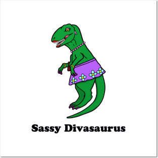 Sassy Divasaurus Posters and Art